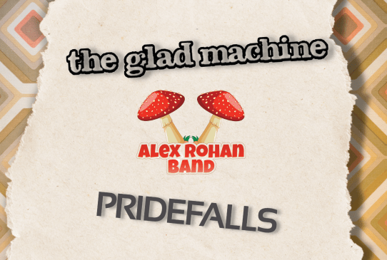 The Glad Machine + Alex Rohan + PrideFalls