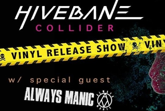 Hivebane with special guest Always Manic